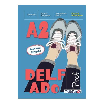 Curs limba franceza manualul profesorului Nouveau DELF ADO A2 livre du professeur examene
