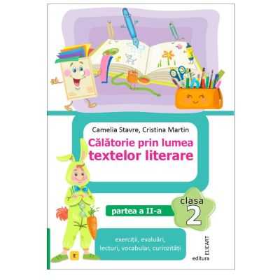 Calatorie prin lumea textelor literare. Clasa a 2-a. Partea 2 L - Cristina Martin