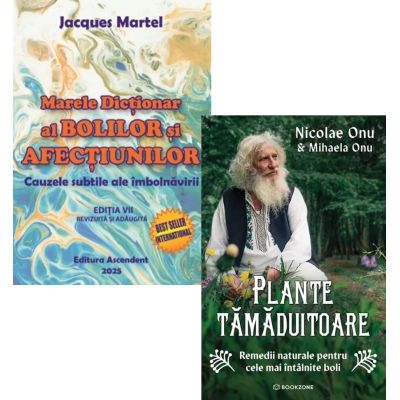 Pachet 2 carti Marele Dictionar al Bolilor si Afectiunilor si Plante tamaduitoare - Jacques Martel Nicolae Onu