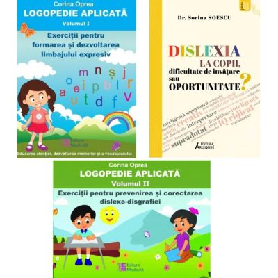 Pachet 3 carti. Logopedie aplicata 2 Volume si Dislexia la copii dificultate de invatare sau oportunitate - Corina Oprea Sorina Soescu
