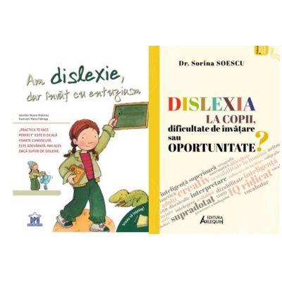 Pachet 2 carti Vreau sa inteleg. Am dislexie dar invat cu entuziasm - Jennifer Moore-Mallinos si Dislexia la copii dificultate de invatare sau oportunitate - Sorina Soescu