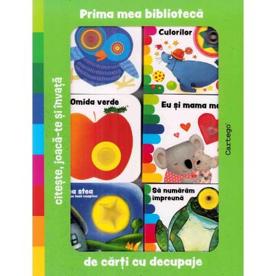 Prima mea biblioteca de carti cu decupaje. Citeste joaca-te si invata - Giovanna Mantegazza