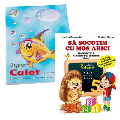 Pachet Caiet Pestisor matematica A5 48 file Casa Tipografica si Sa socotim cu Mos Arici. Matematica si explorarea mediului clasa 1 - Lucica Buzenchi