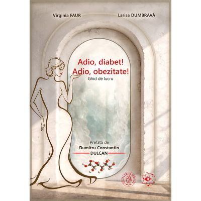 Adio diabet Adio obezitate Ghid de lucru - Larisa Dumbrava