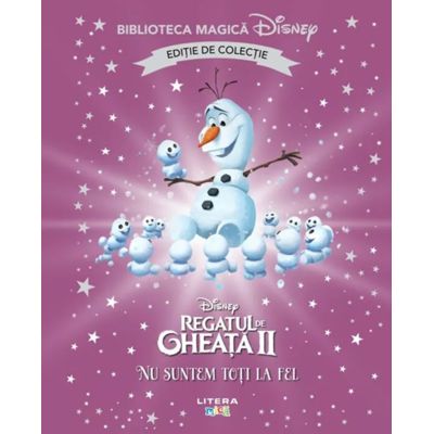 Regatul de gheata 2. Nu suntem toti la fel. Volumul 100. Disney. Biblioteca magica editie de colectie