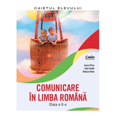 Comunicare n limba romana. Caietul elevului. Clasa a 2-a - Laura Piros