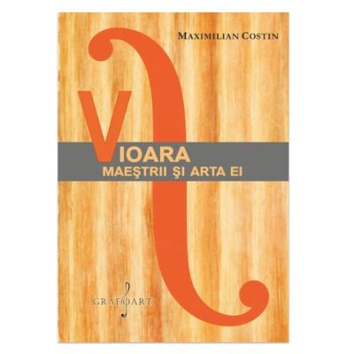 Vioara Maestrii si arta ei - Maximilian Costin
