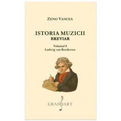 Istoria Muzicii Breviar. Volumul 8 - Zeno Vancea