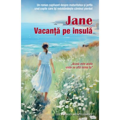 Jane. Vacanta pe insula - L. M. Montgomery