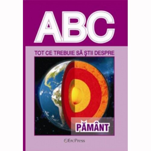 ABC - Tot ce trebuie sa stii despre PAMANT