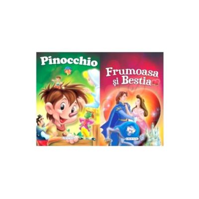 2 Povesti. Pinocchio si Frumoasa si Bestia