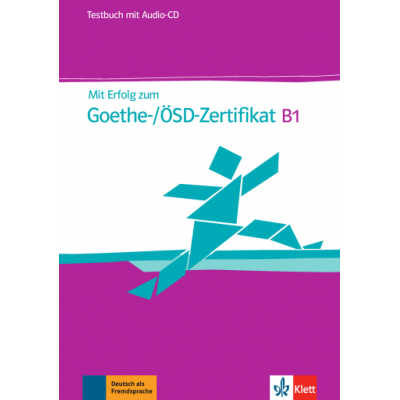 Mit Erfolg zum Goethe-ÖSD-Zertifikat B1. Testbuch + Audio-CD