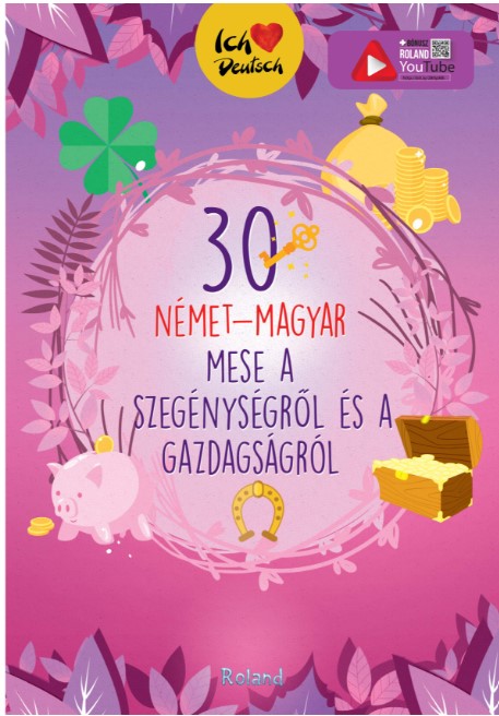 30 nemet-magyar a szegenysegrol es a gazdagsagrol / 30 de povesti despre saracie si bogatie