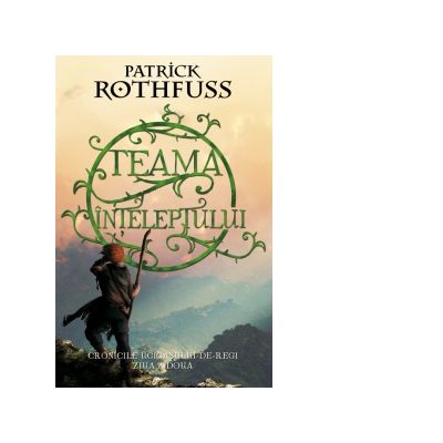 Teama inteleptului - Patrick Rothfuss