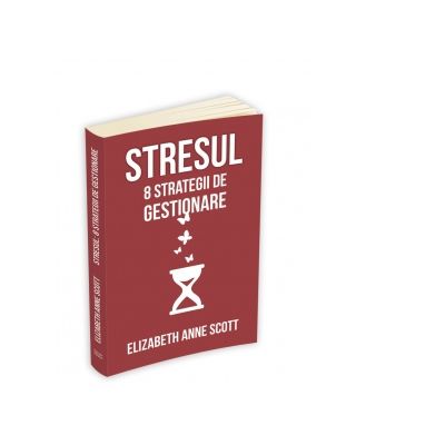 Stresul: 8 strategii de gestionare