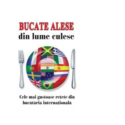 Bucate alese din lume culese