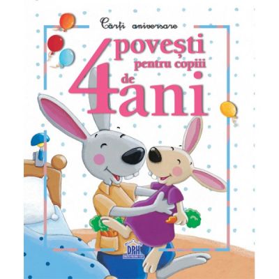 4 povesti pentru copiii de 4 ani. Carti aniversare