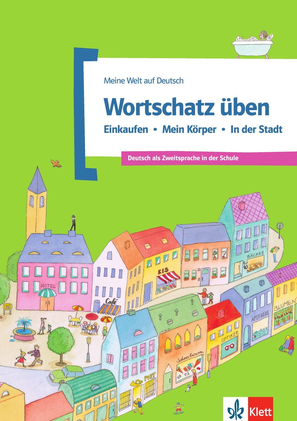 Wortschatz üben: Einkaufen - Mein Körper - In der Stadt. Deutsch als Zweitsprache in der Schule - Denise Doukas-Handschuh