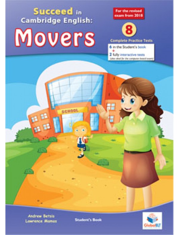 Succeed in A1 MOVERS 2018 Format. 8 Practice Tests Student\'s Edition with Audio & Answers Key - Andrew Betsis, Lawrence Mamas