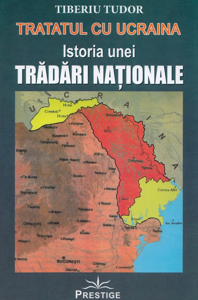 Tratatul cu Ucraina. Istoria unei tradari nationale - Tiberiu Tudor