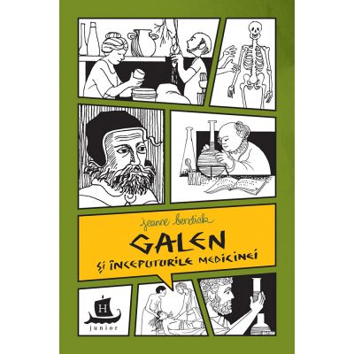 Galen si inceputurile medicinei. Cu desenele autoarei - Jeanne Bendick. Introducere de Benjamin D. Wiker.