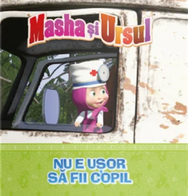 Volumul 8. Masha si Ursul. Nu e usor sa fii copil