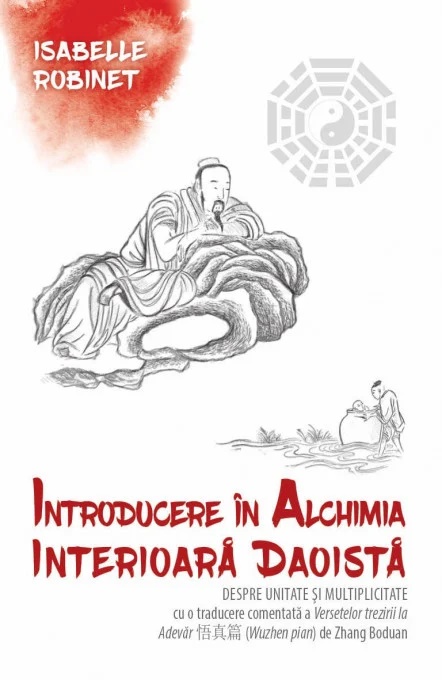 Introducere in alchimia interioara daoista (Neidan) - Despre unitate si multiplicitate - Isabelle Robinet