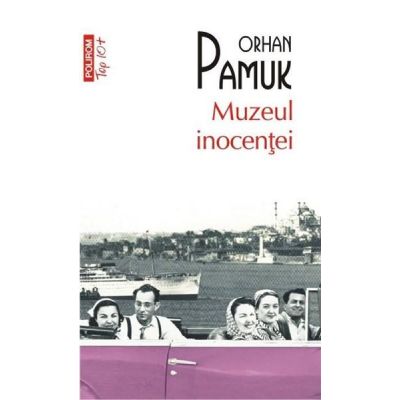Muzeul Inocentei - Orhan Pamuk editura Polirom