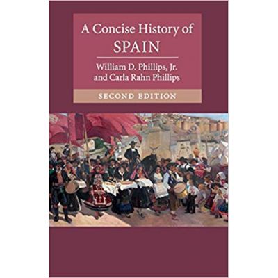 A Concise History of Spain - William D. Phillips, Jr. Carla Rahn Phillips