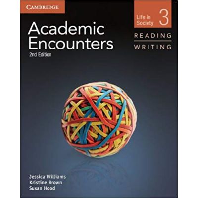 Academic Encounters Level 3 Student\'s Book Reading and Writing: Life in Society - Jessica Williams, Kristine Brown, Susan Hood, Bernard Seal