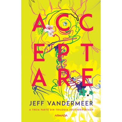 Acceptare (Trilogia Southern Reach, partea a III-a) - Jeff VanderMeer