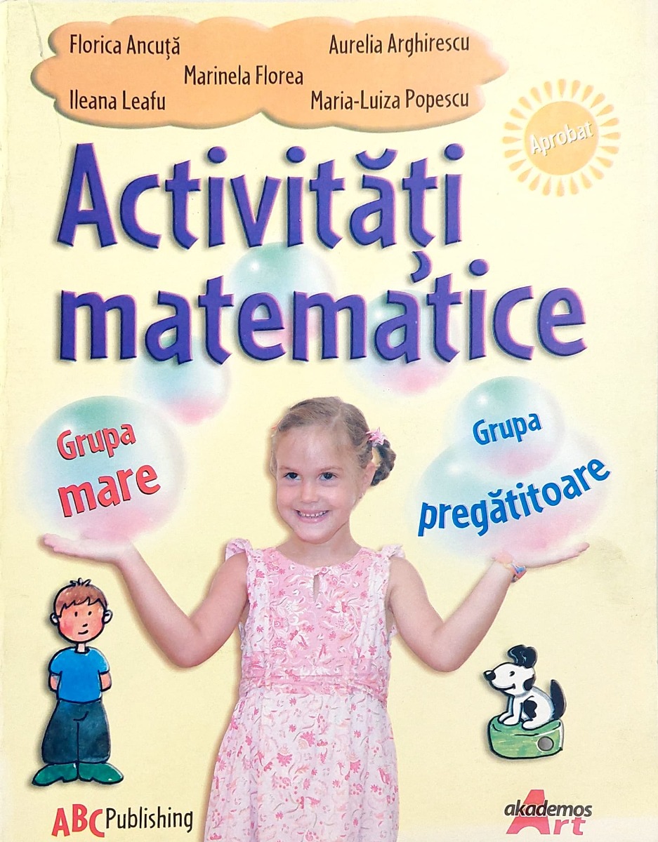 Activitati matematice. Grupa mare si pregatitoare - Florica Ancuta