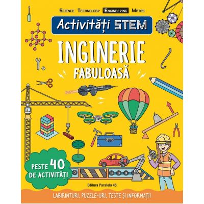 Activitati STEM. Inginerie fabuloasa - Paul Virr