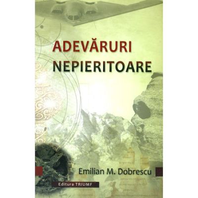 Adevaruri nepieritoare - Emilian M. Dobrescu