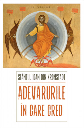Adevarurile in care cred - sf. Ioan de Kronstadt