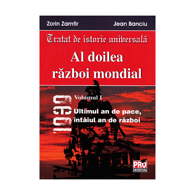 Al doilea razboi mondial volumul 1 - zorin zamfir, jean banciu