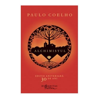 Alchimistul - Paulo Coelho. Editie aniversara