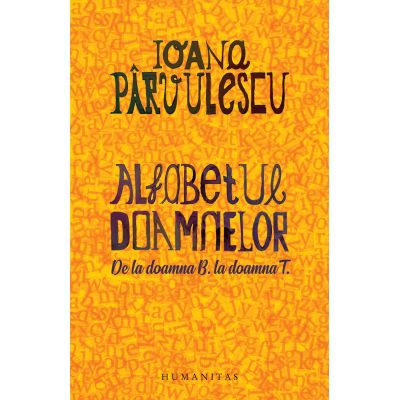 Alfabetul doamnelor. De la doamna B. la doamna T. - Ioana Parvulescu