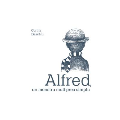 Alfred, un monstru mult prea simplu - Corina Dascalu