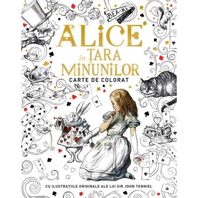 Alice in tara minunilor. Carte de colorat. Cu ilustratiile originale ale lui Sir John Tenniel