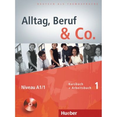 Alltag, Beruf & Co. 1, Kursbuch + Arbeitsbuch + CD - Dr. Norbert Becker, Dr. Jorg Braunert
