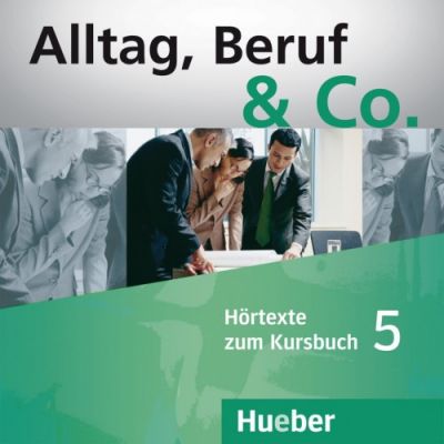 Alltag, Beruf & Co. 5, 2 CDs zum Kursbuch - Norbert Becker