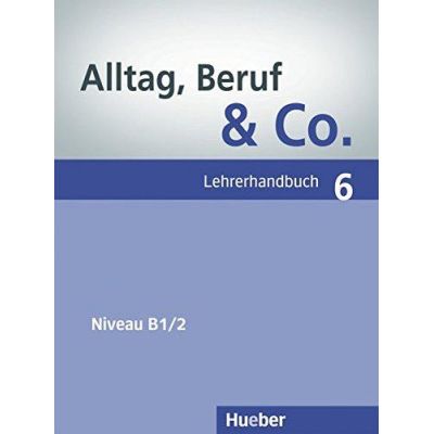 Alltag, Beruf Co. 6, Lehrerhandbuch - Norbert Becker