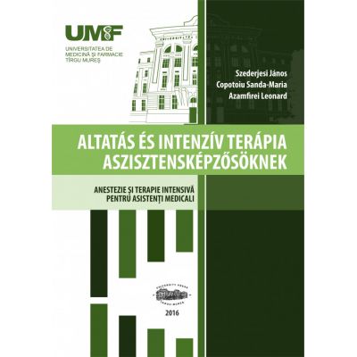Anestezie si terapie intensiva pentru asistenti. In limba maghiara - Szederjesi Janos, Copotoiu Sanda-Maria, Azamfirei Leonard