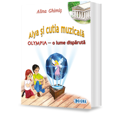 Alya si cutia muzicala. OLYMPIA, o lume disparuta - Alina Ghimis
