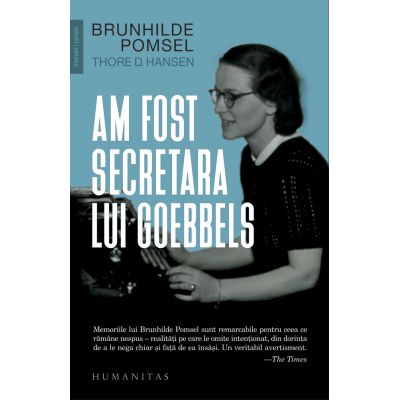 Am fost secretara lui Goebbels - Brunhilde Pomsel, Thore D. Hansen