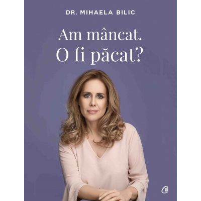 Am mancat. O fi pacat? - Mihaela Bilic