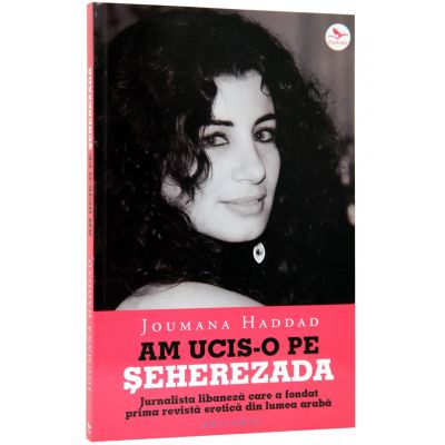 Am ucis-o pe Seherazada - Joumana