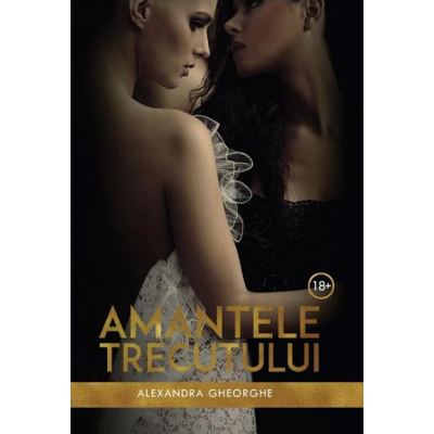 Amantele trecutului volumul I - Alexandra Gheorghe