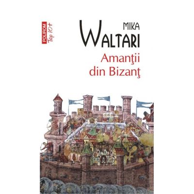Amantii din Bizant - Mika Waltari